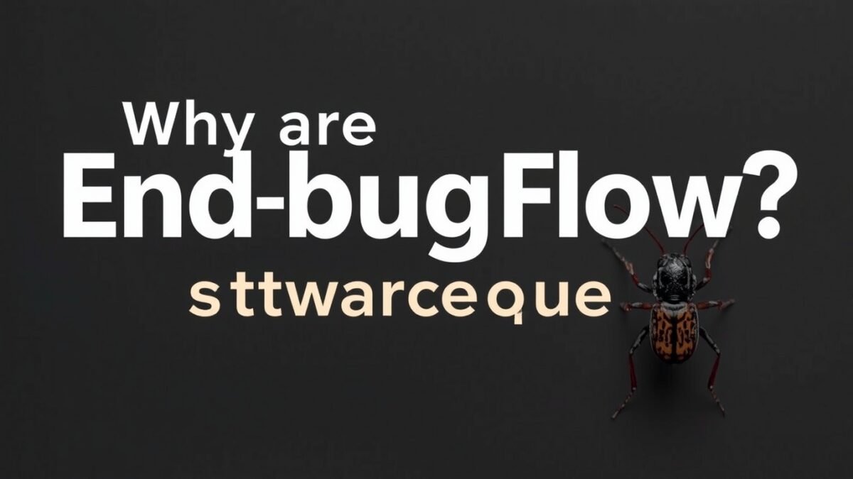 why are endbugflow software called bugs